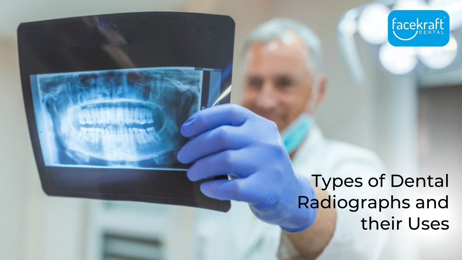 Types of Dental Radiographs and their Uses