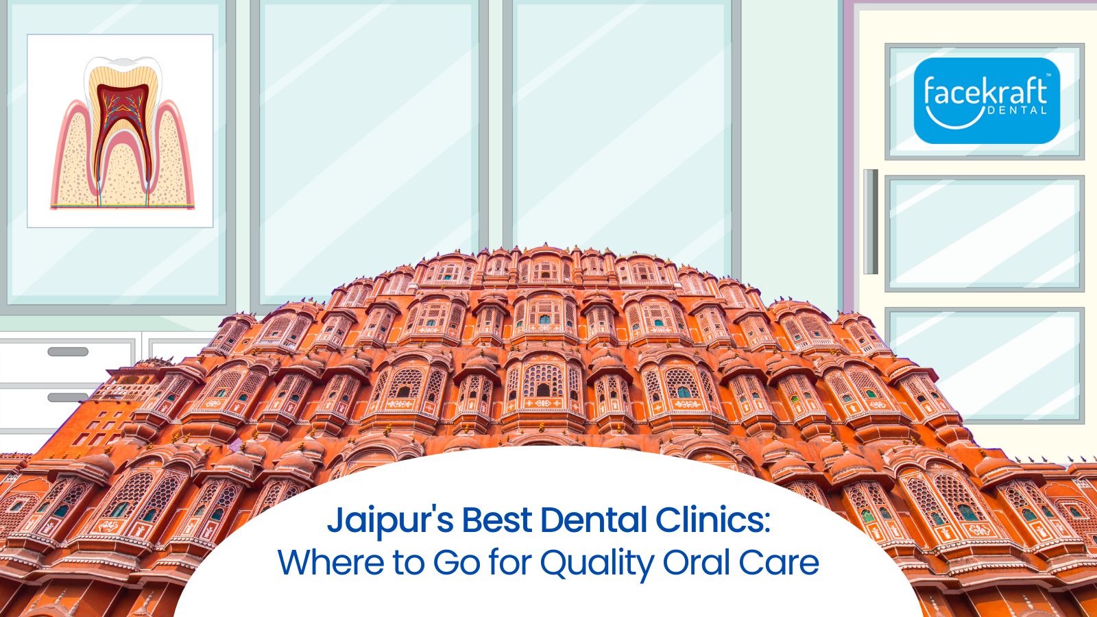 Jaipur’s Best Dental Clinics: Where to Go for Quality Oral Care